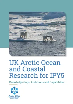 UK Arctic Ocean and Coastal Research for IPY5 Knowledge Gaps, Ambitions and Capabilities Report